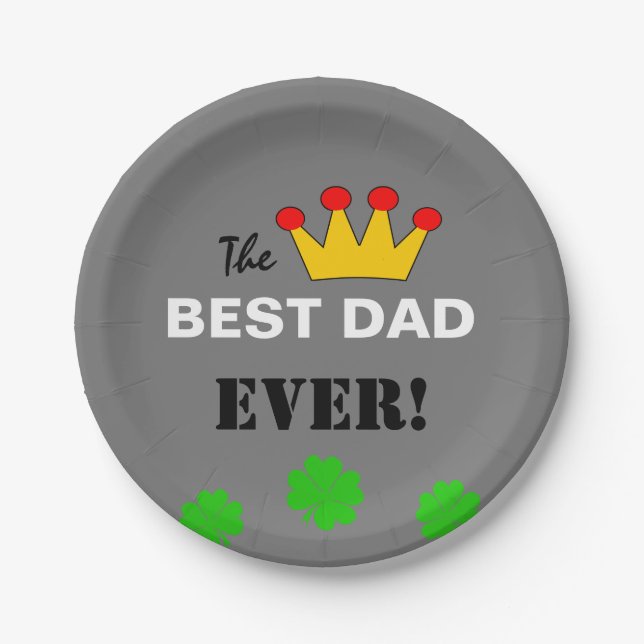 The Best Dad Ever & Crown King /fathers day Paper Plate (Front)
