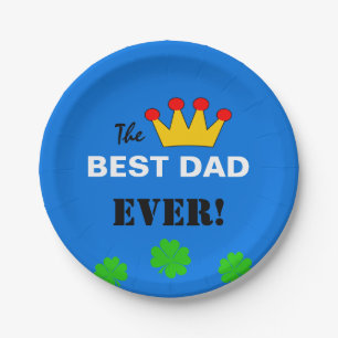 The Best Dad Ever & Crown King /fathers day Paper Plate