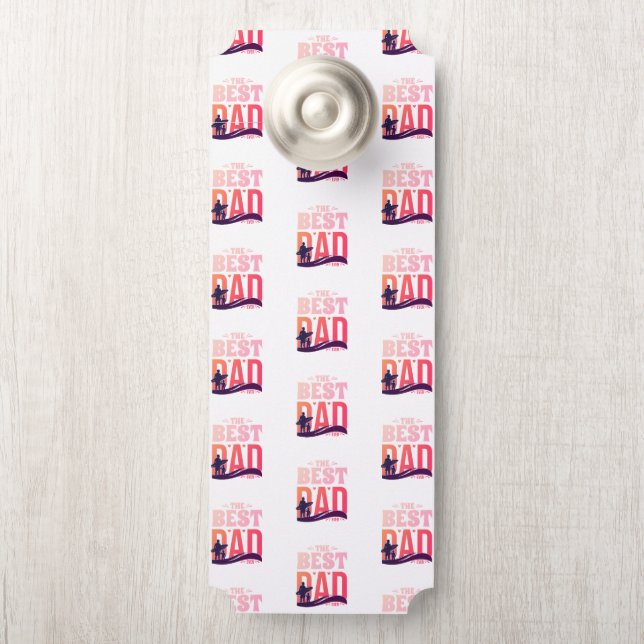 The Best Dad Ever Door Hanger (On Knob)