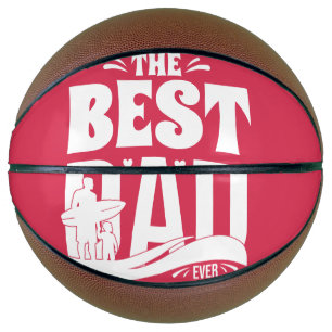 The Best Dad Ever - Father & Child Basketball