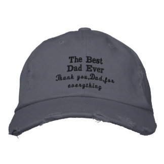 The best Dad Ever- Father's Day Or Birthday  Embroidered Hat