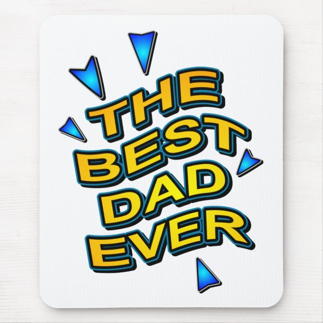 THE BEST DAD EVER fun bright gift for dad Mouse Mat (Front)