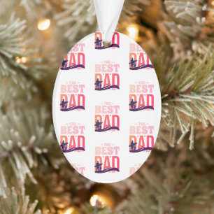 The Best Dad Ever Ornament
