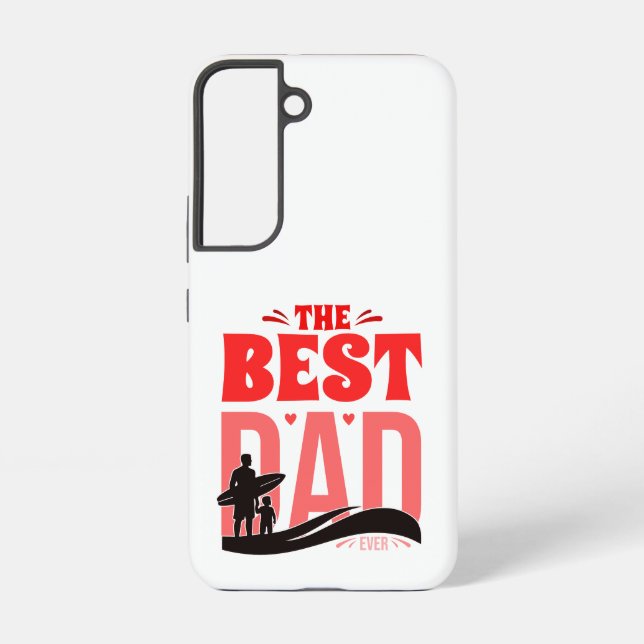 The Best Dad Ever Samsung Galaxy S22 Case (Back)