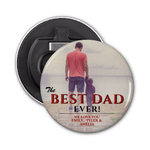 The Best Dad Ever Typography Father`s Day Photo Bottle Opener