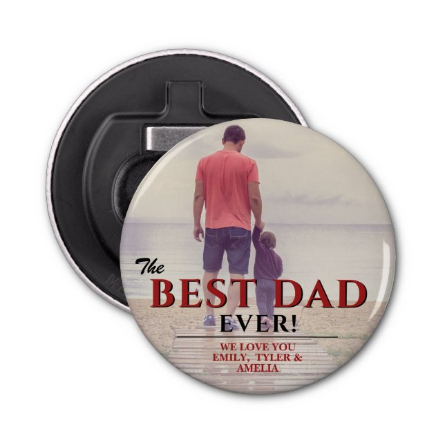 The Best Dad Ever Typography Father`s Day Photo Bottle Opener (Front)