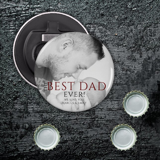 The Best Dad Ever Typography Father`s Day Photo  Bottle Opener (Creator Uploaded)