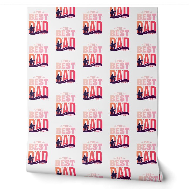The Best Dad Ever Wallpaper (Unrolling)