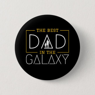 The Best Dad in The Galaxy 6 Cm Round Badge