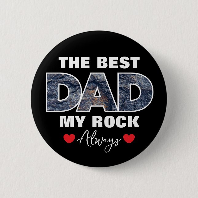 "The Best Dad My Rock Love Always" Graphic 6 Cm Round Badge (Front)