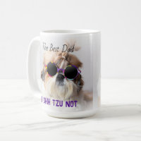 The Best dad Shih Tzu Not cute funny dog photo