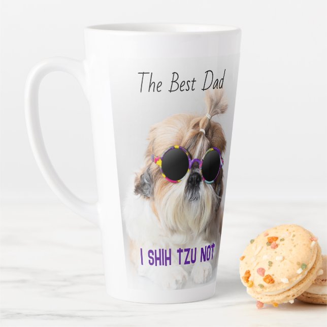 The Best dad Shih Tzu Not cute funny dog photo Latte Mug (In Situ)