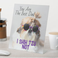 The Best dad Shih Tzu Not cute funny dog photo
