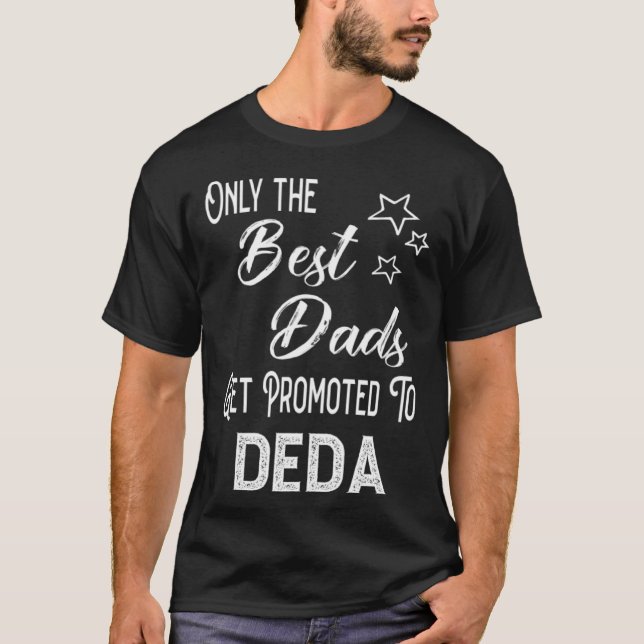 The Best Dads Get Promoted to Deda Czech Grandpa P T-Shirt (Front)