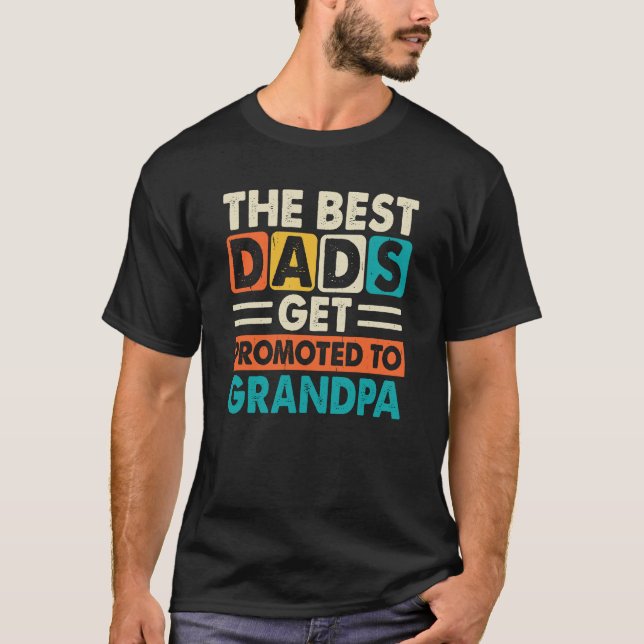 The best dads get promoted to grandpas colourful  T-Shirt (Front)