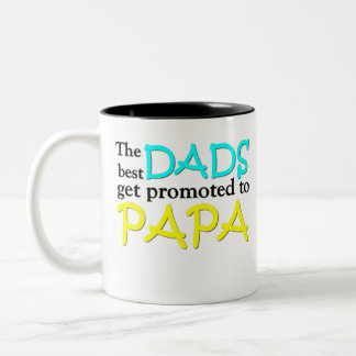The best DADS get promoted to PAPA Two-Tone Coffee Mug