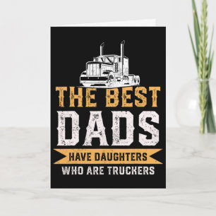 The Best Dads Have Daughters Who Are Truckers Fath Card