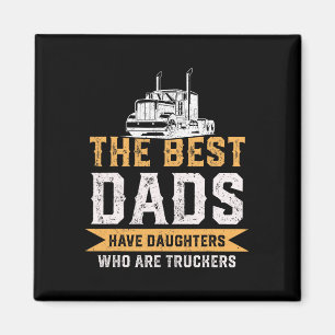The Best Dads Have Daughters Who Are Truckers Fath Magnet