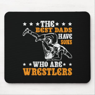 The Best Dads Have Sons Who Are Wrestlers Mouse Mat