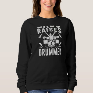 The Best Dads Raises A Drummer Backprint Fathers D Sweatshirt