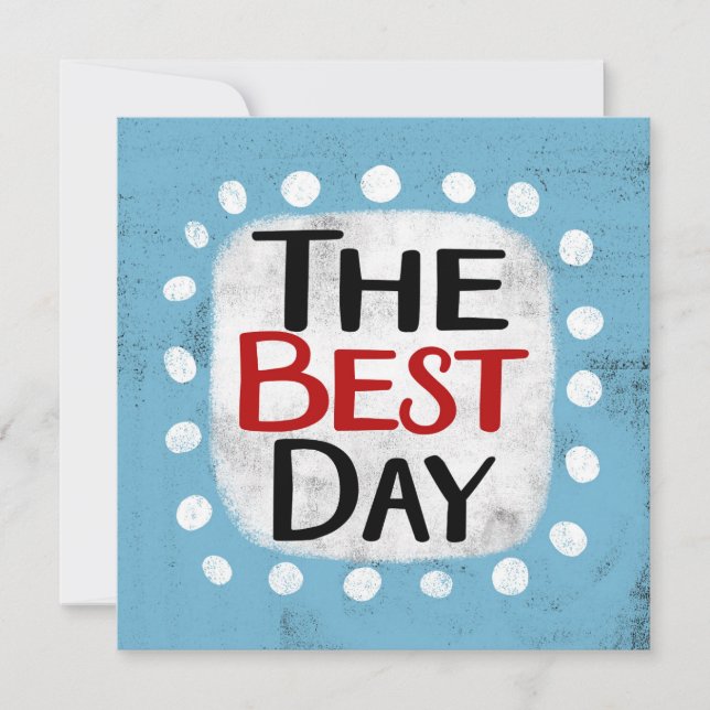 The Best Day Greeting Card (Front)