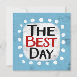 The Best Day Greeting Card