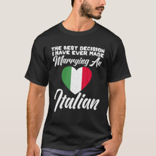 The Best Decision I Have Ever Made Marrying An Ita T-Shirt