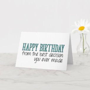 The Best Decision You Ever Made, Funny Birthday Card
