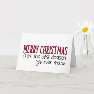 The Best Decision You Ever Made, Funny Christmas Card