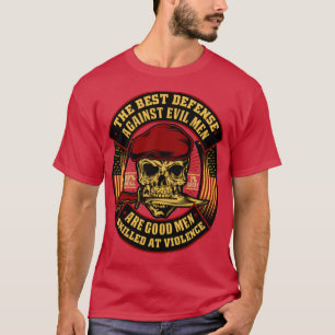 The best defence against evil are good men T-Shirt