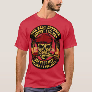 The best defence against evil are good men T-Shirt