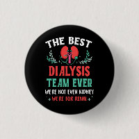 The Best Dialysis Team Ever Nurse Kidney Joke Hemo