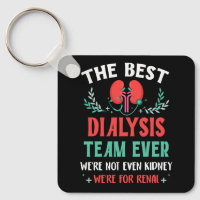 The Best Dialysis Team Ever Nurse Kidney Joke Hemo