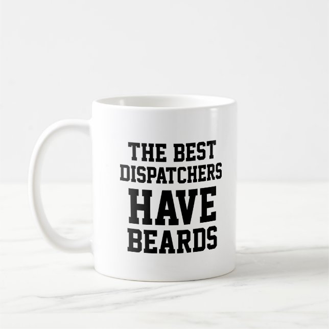 The Best Dispatchers  Have Beards Coffee Mug (Left)
