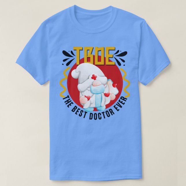 The Best Doctor Ever T-Shirt (Design Front)