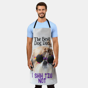 The Best dog dad Shih Tzu Not Fathers Day Apron