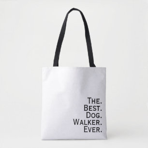 'The. Best. Dog. Walker. Ever.' Dog Lovers Gift Tote Bag