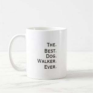 'The Best Dog Walker Ever' Playful Fun Gift Coffee Mug