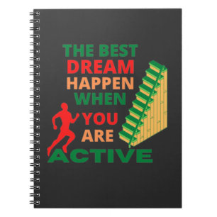 The Best Dream Happen When You Are Active Noteboo Notebook