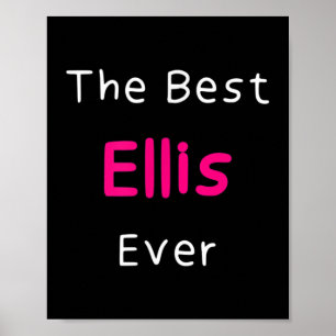 The Best Ellis Ever _ Funny Quote For Women Named Poster