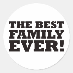 The Best Family Ever Classic Round Sticker