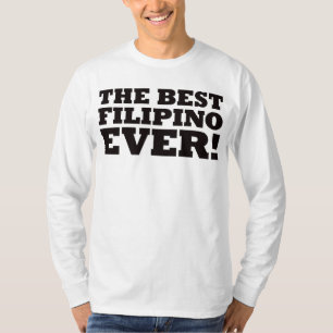 The Best Filipino Ever T-Shirt