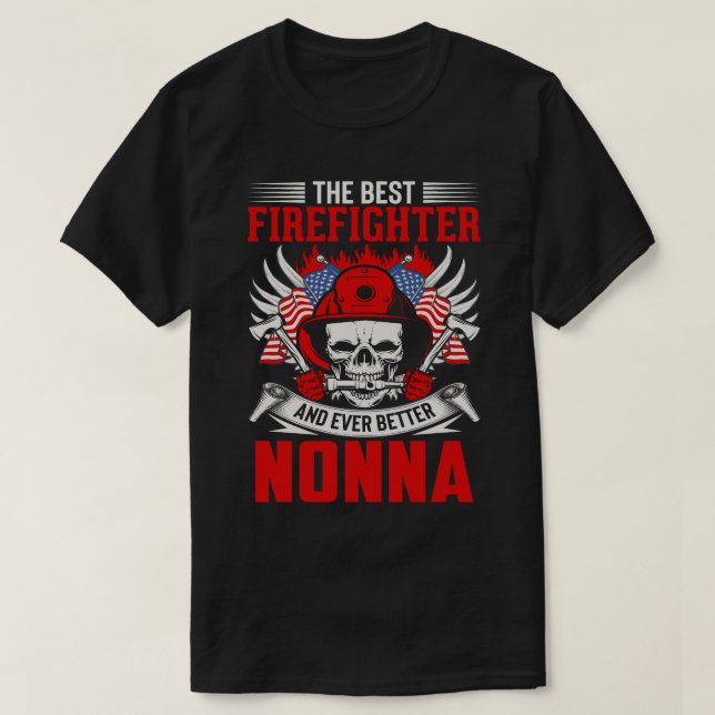 The Best Firefighter And Even Better NONNA T-Shirt (Design Front)