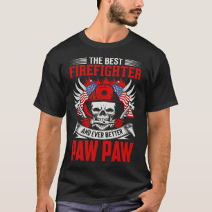 The Best Firefighter And Even Better PAW PAW T-Shirt