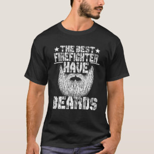The Best Firefighter Have Beards -Funny Beard Mens T-Shirt