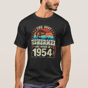 The Best Fishermen Are Born In 1954 Fishing Birth T-Shirt