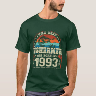 The Best Fishermen Are Born In 1993 Fishing Lovers T-Shirt
