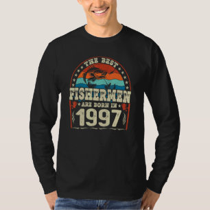 The Best Fishermen Are Born In 1997 Fishing Birth T-Shirt