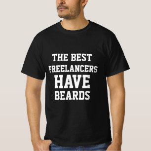 The Best Freelancers Have Beards  T-Shirt