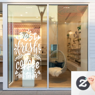 The best fresh coffee in town, rustic coffee shop window cling